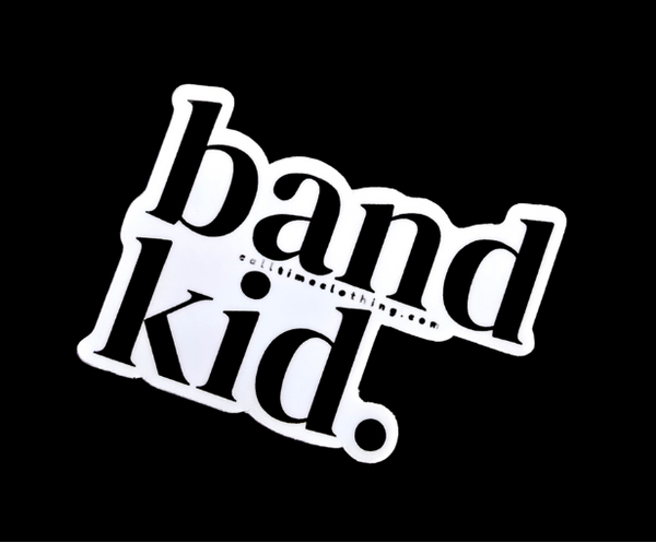 band kid. sticker 3x3"